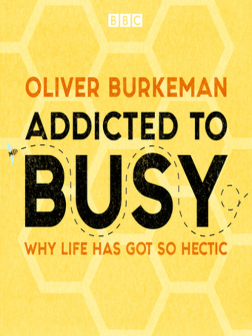 Title details for Addicted to Busy by Oliver Burkeman - Available